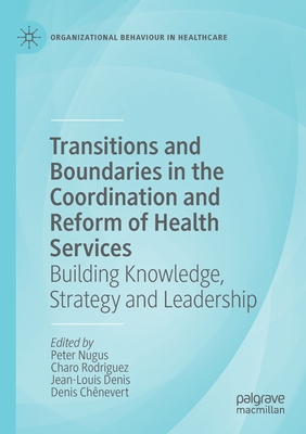 Transitions and Boundaries in the Coordination and Reform of Health Services: Building Knowledge, Strategy and Leadership Cover Image