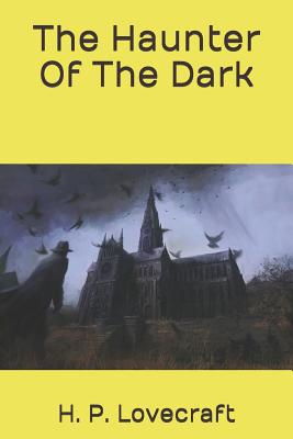 The Haunter Of The Dark