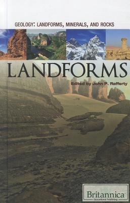 Landforms (Geology: Landforms) By John P. Rafferty (Editor) Cover Image