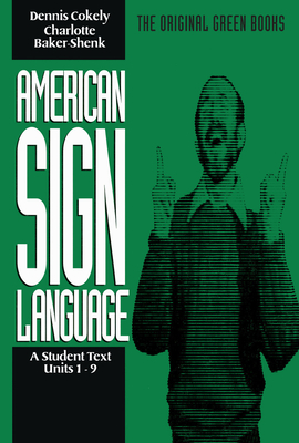 American Sign Language Green Books, A Student Text Units 1-9 Cover Image