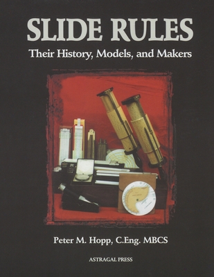 Slide Rules: Their History, Models, and Makers Cover Image