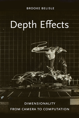 Depth Effects: Dimensionality from Camera to Computation Cover Image
