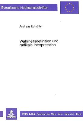Wahrheitsdefinition Und Radikale Interpretation (Europaeische Hochschulschriften / European University Studie #341) Cover Image
