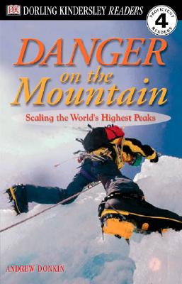 DK Readers L4: Danger on the Mountain: Scaling the World's Highest Peaks Cover Image