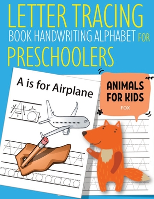Letter Tracing Book Handwriting Alphabet for Preschoolers Animals for kids  - Fox: Letter Tracing Book Practice for Kids Ages 3+ Alphabet Writing Pract  (Paperback) | Snowbound Books