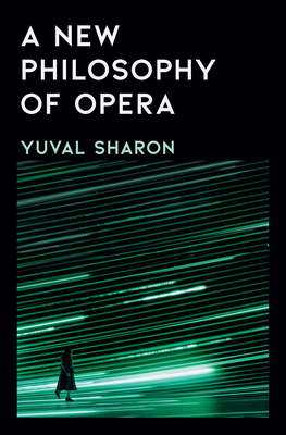 A New Philosophy of Opera By Yuval Sharon Cover Image