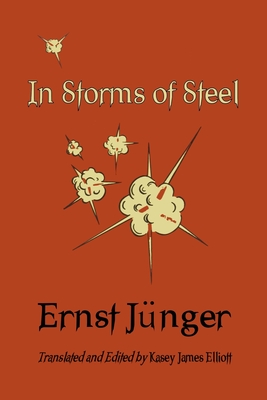 In Storms of Steel By Kasey James Elliott (Translator), Ernst Jünger Cover Image