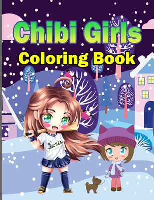 Chibi Girls Coloring Book: Coloring Book For Kids With Lovable Cute Anime  Kawaii Girls (Paperback) | Hooked