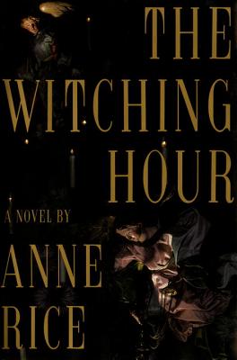 The Witching Hour By Anne Rice Cover Image
