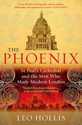 The Phoenix: St. Paul's Cathedral And The Men Who Made Modern London cover