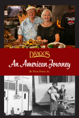 Drago's: An American Journey By Peter P. Finney Jr, Mike Rodrigue (Foreword by) Cover Image