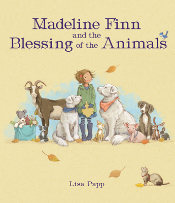 Madeline Finn and the Blessing of the Animals By Lisa Papp Cover Image