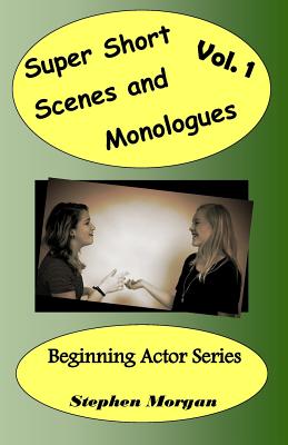 Super Short Scenes and Monologues Vol. 1 Cover Image