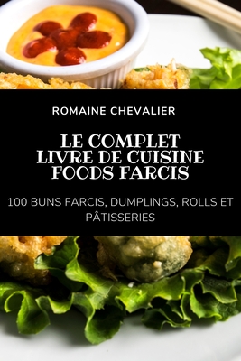 Le Complet Livre de Cuisine Foods Farcis By Romaine Chevalier Cover Image