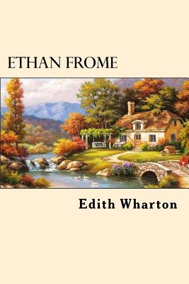 Ethan Frome By Edith Wharton Cover Image
