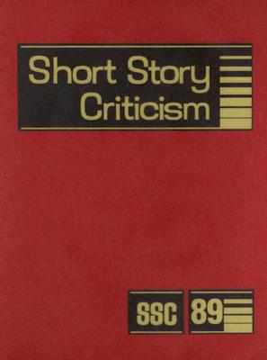 Short Story Criticism: Excerpts from Criticism of the Works of Short Fiction Writers Cover Image