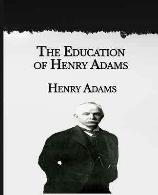 The Education of Henry Adams: Large Print Cover Image