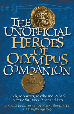 The Unofficial Heroes of Olympus Companion: Gods, Monsters, Myths and What's in Store for Jason, Piper and Leo Cover Image