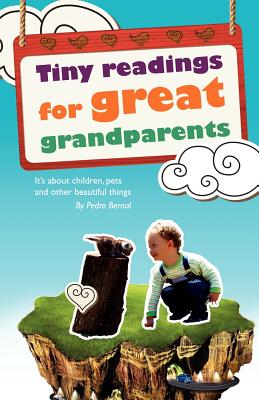 Tiny Readings for Grandparents: It's about Children, Pets and Other Beautiful Things Cover Image
