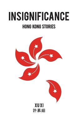 Cover for Insignificance: Hong Kong Stories