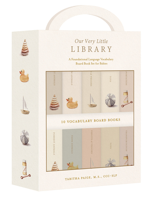 Our Very Little Library Board Book Set: A Foundational Language Vocabulary Board Book Set for Babies (Our Little Adventures Series #9)