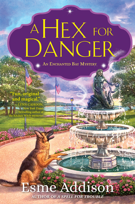 A Hex for Danger: An Enchanted Bay Mystery By Esme Addison Cover Image