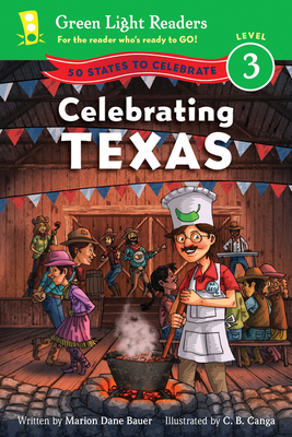 Celebrating Texas: 50 States to Celebrate By Marion Dane Bauer, C.B. Canga (Illustrator) Cover Image