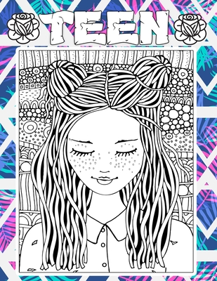 Teen: teen coloring books for girls & Teenagers, Fun Creative Arts