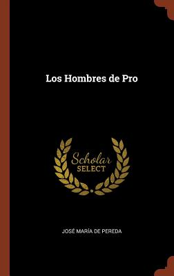 Los Hombres de Pro By Jose Maria De Pereda Cover Image