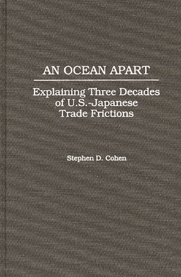 An Ocean Apart: Explaining Three Decades of U.S.-Japanese Trade Frictions Cover Image