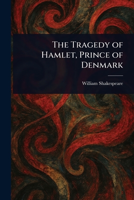 The Tragedy of Hamlet, Prince of Denmark