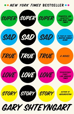 Cover for Super Sad True Love Story: A Novel