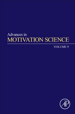 Advances in Motivation Science: Volume 9 By Andrew J. Elliot (Editor) Cover Image