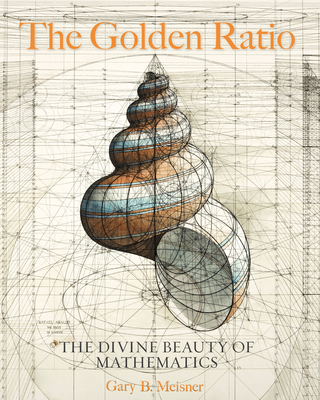 Download The Golden Ratio The Divine Beauty Of Mathematics Hardcover The Elliott Bay Book Company