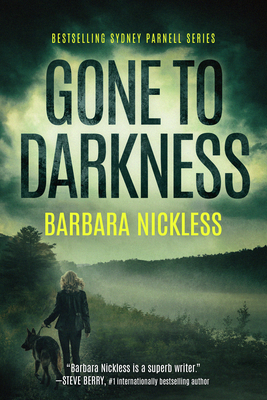 Gone to Darkness (Sydney Rose Parnell #4) By Barbara Nickless Cover Image
