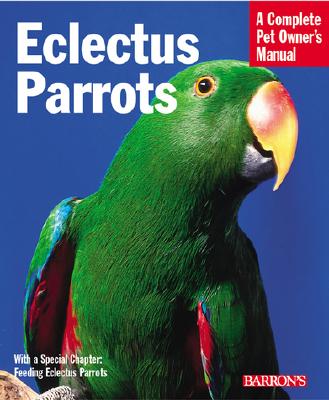 Eclectus Parrots (Complete Pet Owner's Manuals)