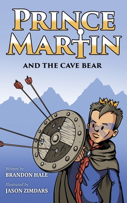 Prince Martin and the Cave Bear: Two Kids, Colossal Courage, and a Classic Quest Cover Image