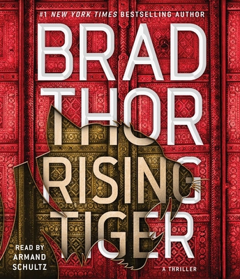 Rising Tiger: A Thriller (The Scot Harvath Series #21) By Brad Thor, Armand Schultz (Read by) Cover Image