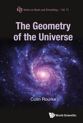 The Geometry of the Universe (Knots and Everything #71)