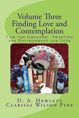 Volume Three: Finding Love and Contemplation: I am the Grenade? Sweeping the Environment for Love