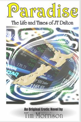 Paradise: The Life and times of JT Dalton By Tim Morrison Cover Image