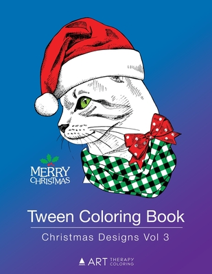 Download Tween Coloring Book Christmas Designs Vol 3 Colouring Book For Teenagers Young Adults Boys Girls Ages 9 12 13 16 Cute Arts Craft Paperback Trident Booksellers And Cafe