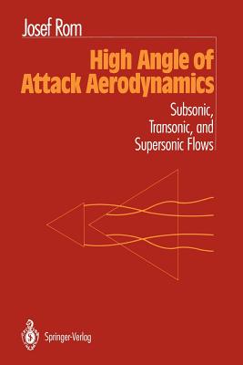 High Angle of Attack Aerodynamics: Subsonic, Transonic, and Supersonic Flows Cover Image