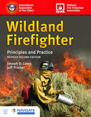 Wildland Firefighter: Principles and Practice, Revised By Joseph D. Lowe, Jeff Pricher Cover Image