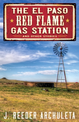 The El Paso Red Flame Gas Station: And Other Stories Cover Image