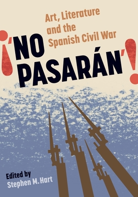 No Pasarán: Art, Literature and the Civil War (Monograf #136)