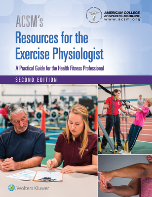 ACSM's Resources for the Exercise Physiologist (American College of Sports Medicine) By American College of Sports Medicine Cover Image