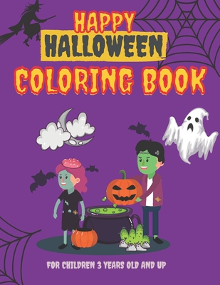 Happy Halloween Coloring Book for Children 3 years old and up: Funny Magic gift for Kids- Girls and Boys Toddlers, Preschooler Activity Cover Image