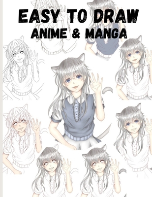 How to Draw Anime : The Essential Step-by-Step Beginner's Guide to Drawing  Anime Includes Manga and Chibi Perfect for All Ages! (How to Draw Anime,  Chibi & Manga for Beginners): The Essential