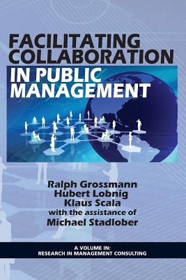 Facilitating Collaboration in Public Management (Research in Management Consulting) Cover Image